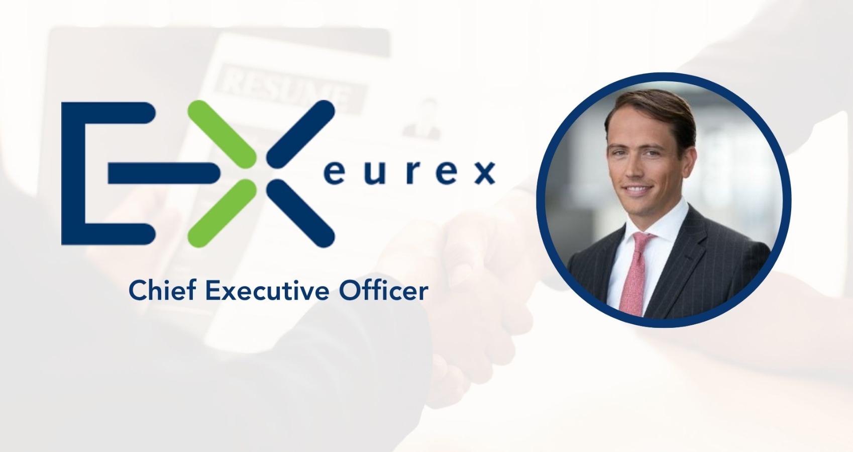 Eric Leupold to Succeed Robbert Booij as CEO of Eurex