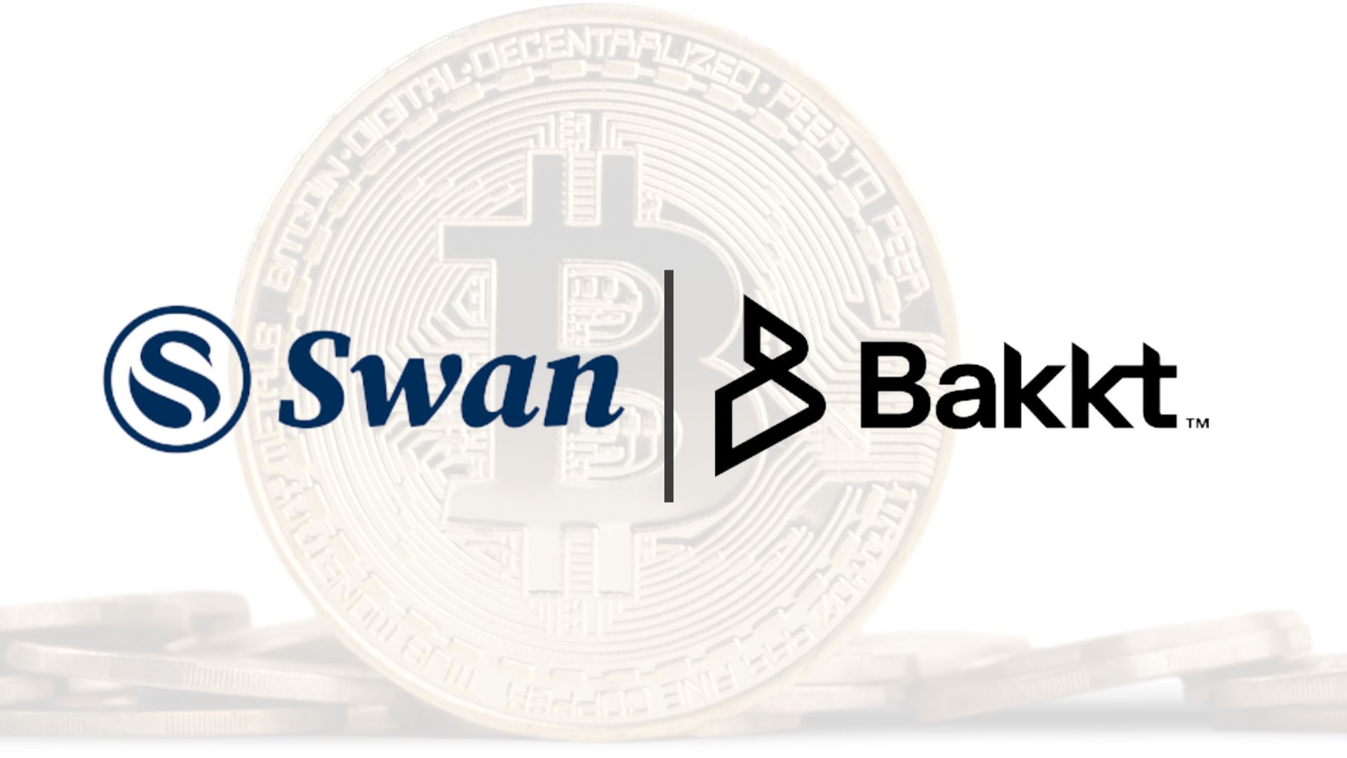 Swan Bitcoin Partners with Bakkt for Crypto Offering in the US