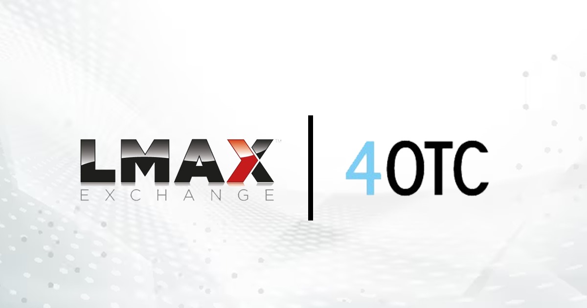 LMAX Collaborates with 4OTC to Enhance Liquidity Services