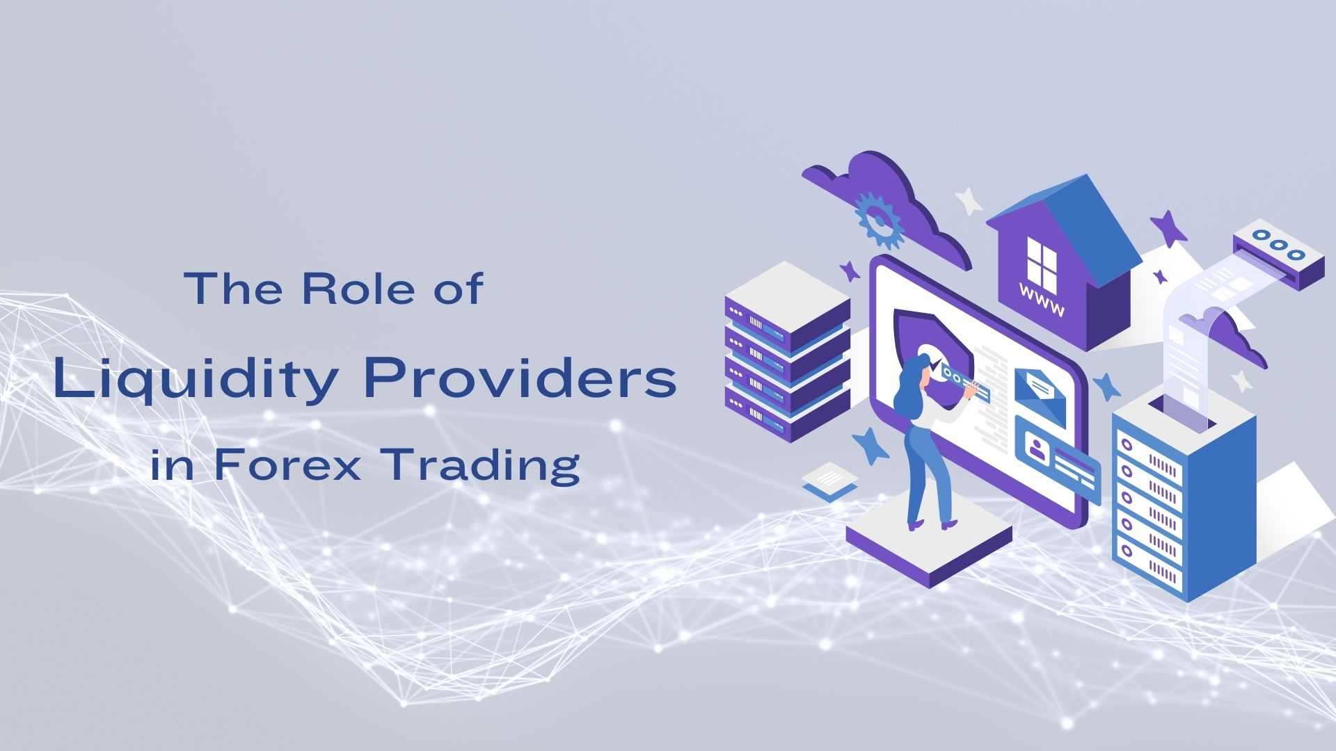 The Role of Liquidity Providers in Forex Trading Dynamics
