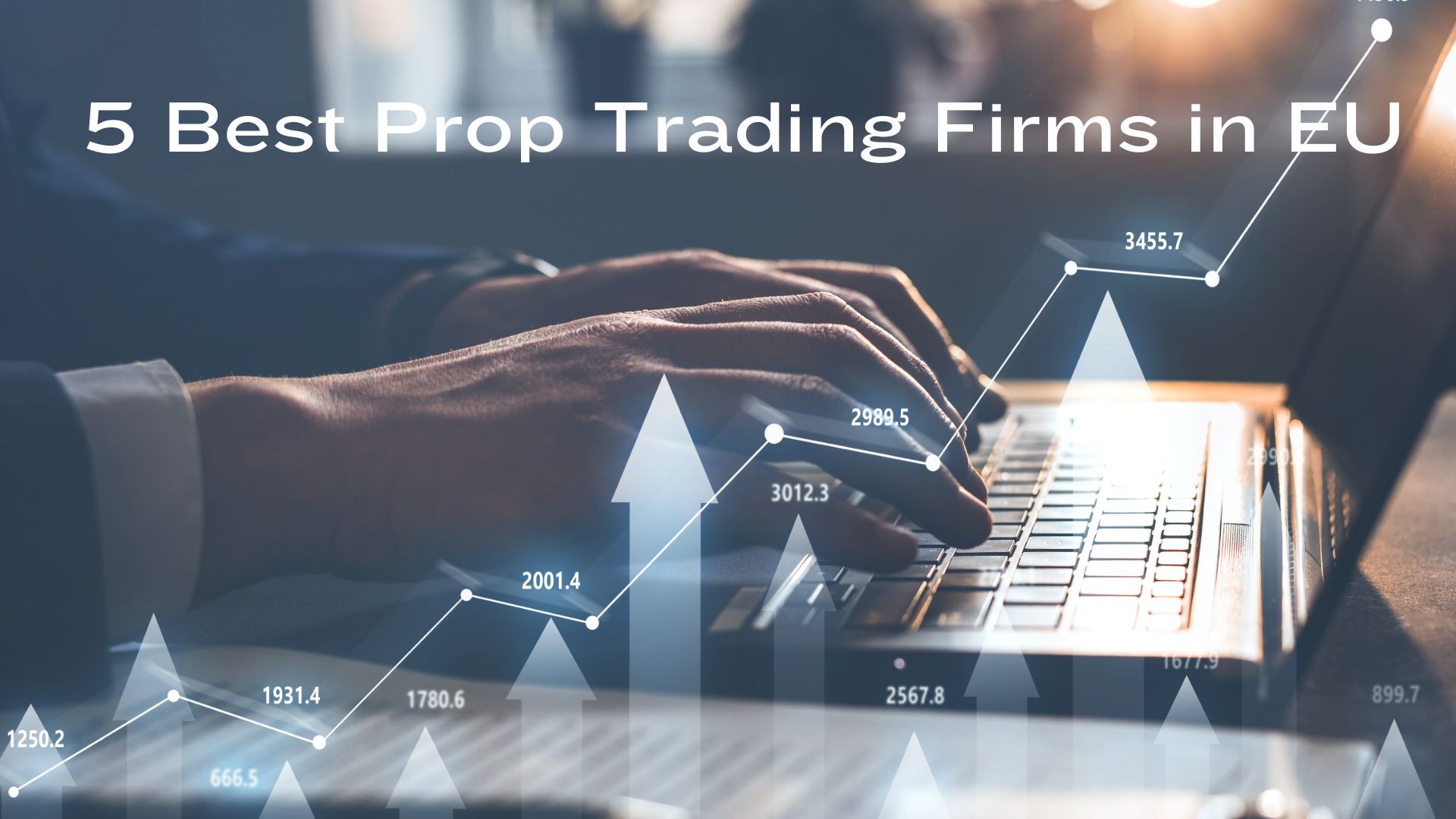 5 Best Prop Trading Firms in EU 2024