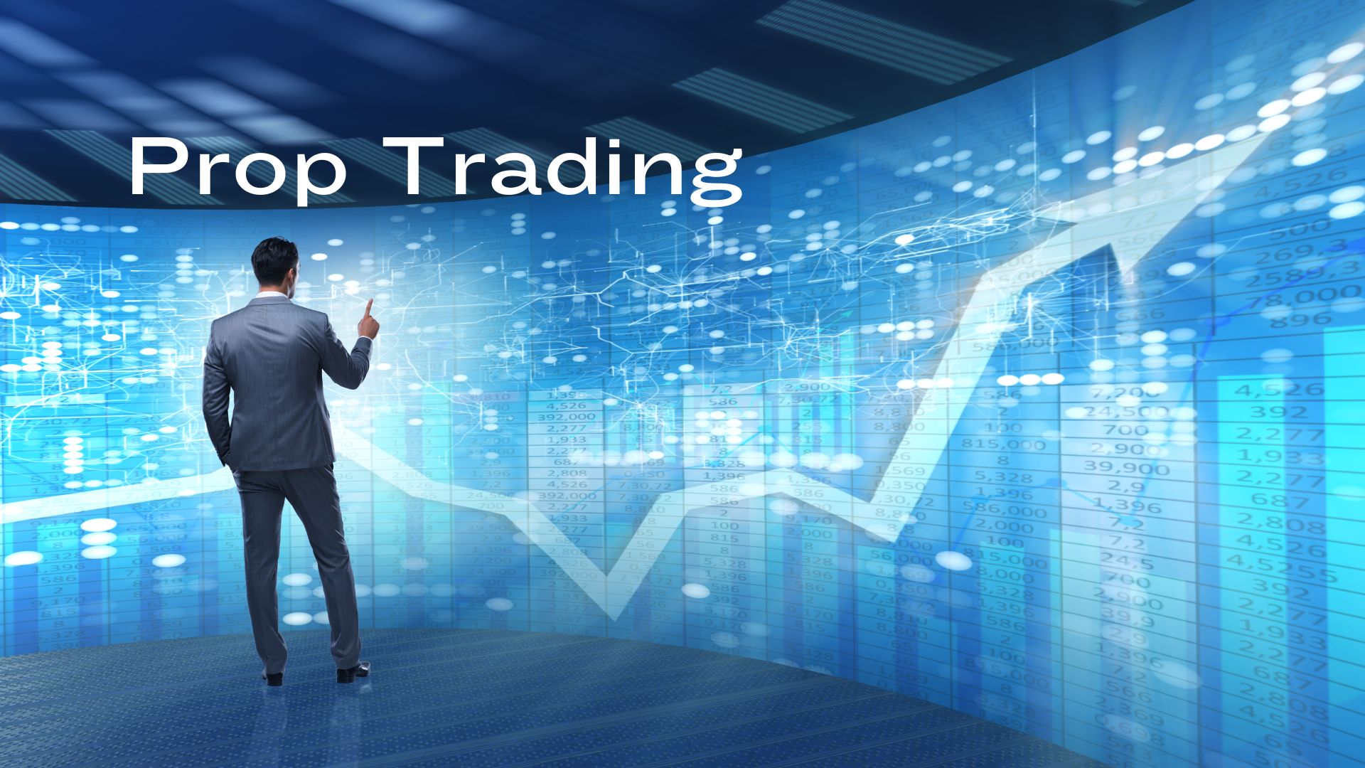 The Prop Trading Edge – Why is it Trending?