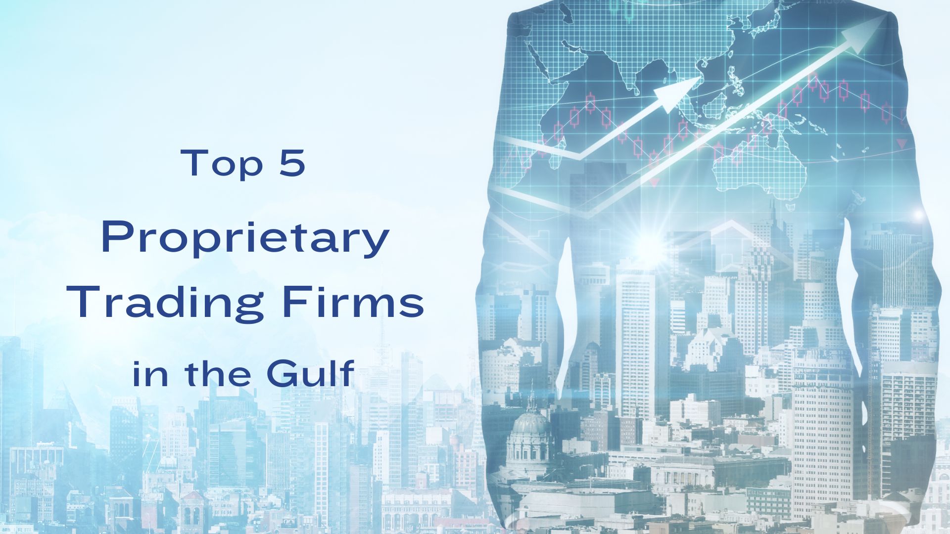 Top 5 Proprietary Trading Firms in the Gulf Region for 2024