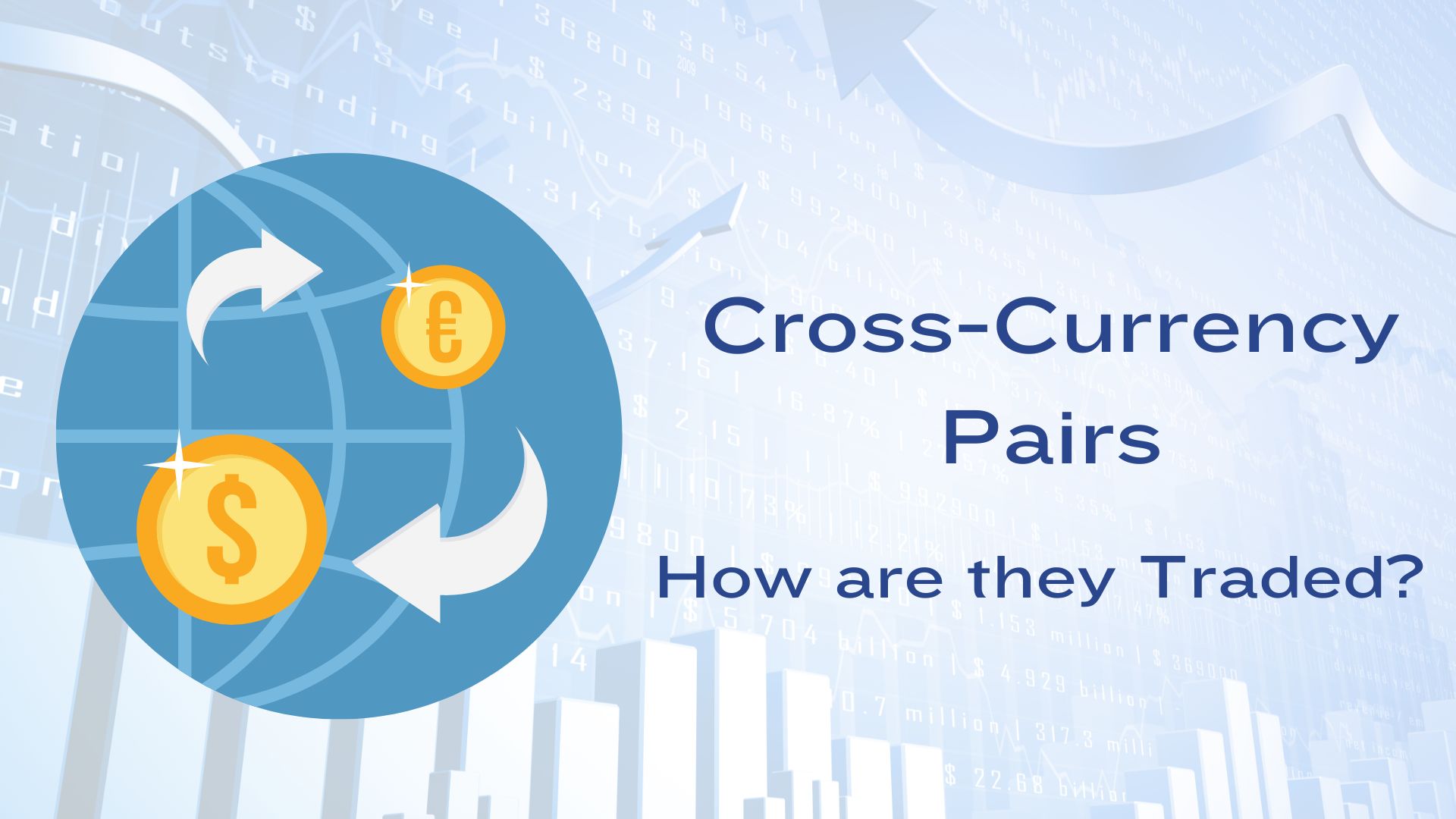 Cross-Currency Pairs - How are they Traded?