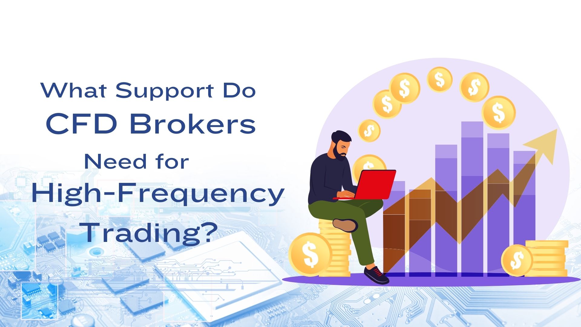 What Support Do CFD Brokers Need for High-Frequency Trading?