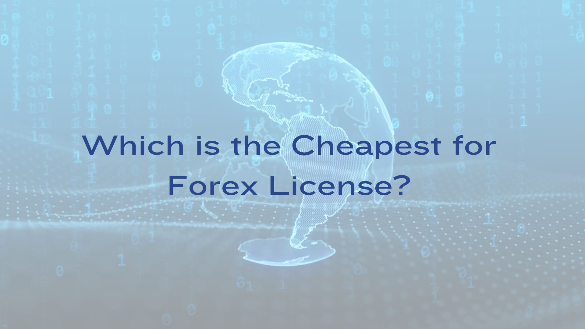 Which is the Cheapest Jurisdiction for Forex License