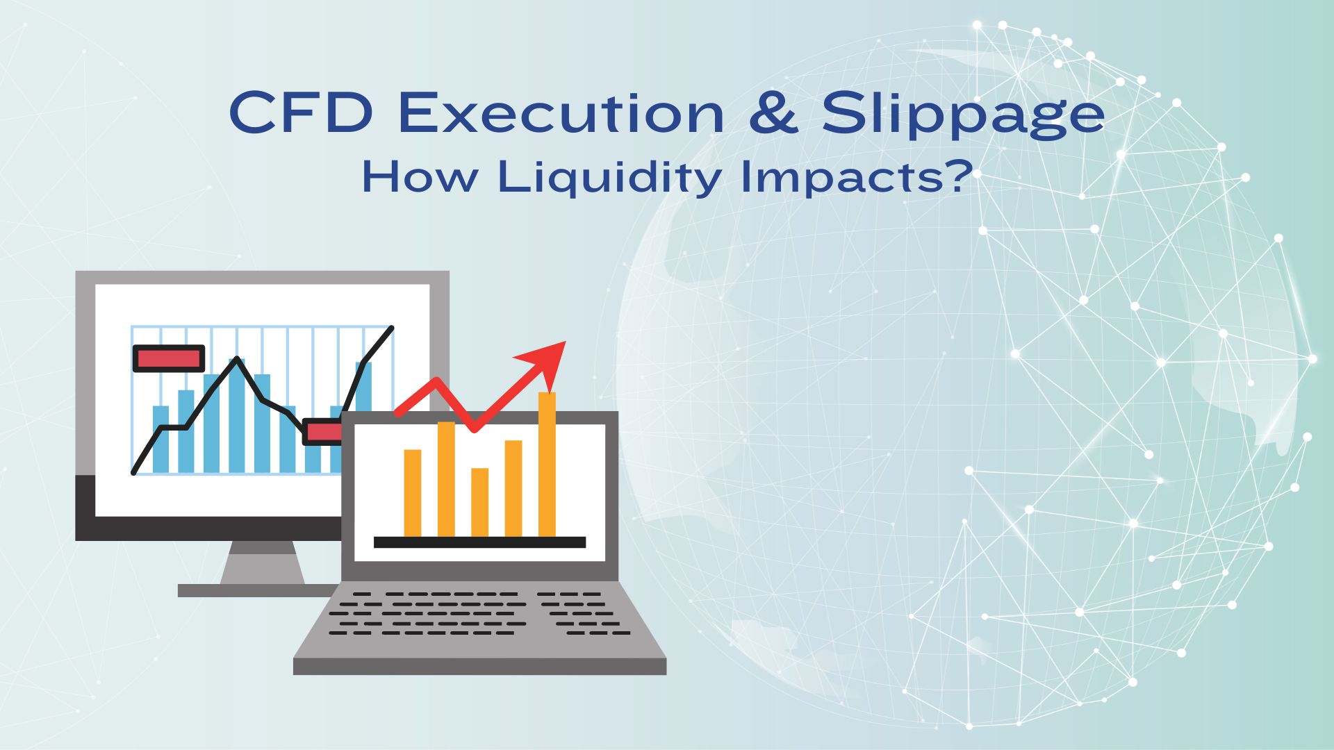 CFD Execution and Slippage – How Liquidity Impacts?