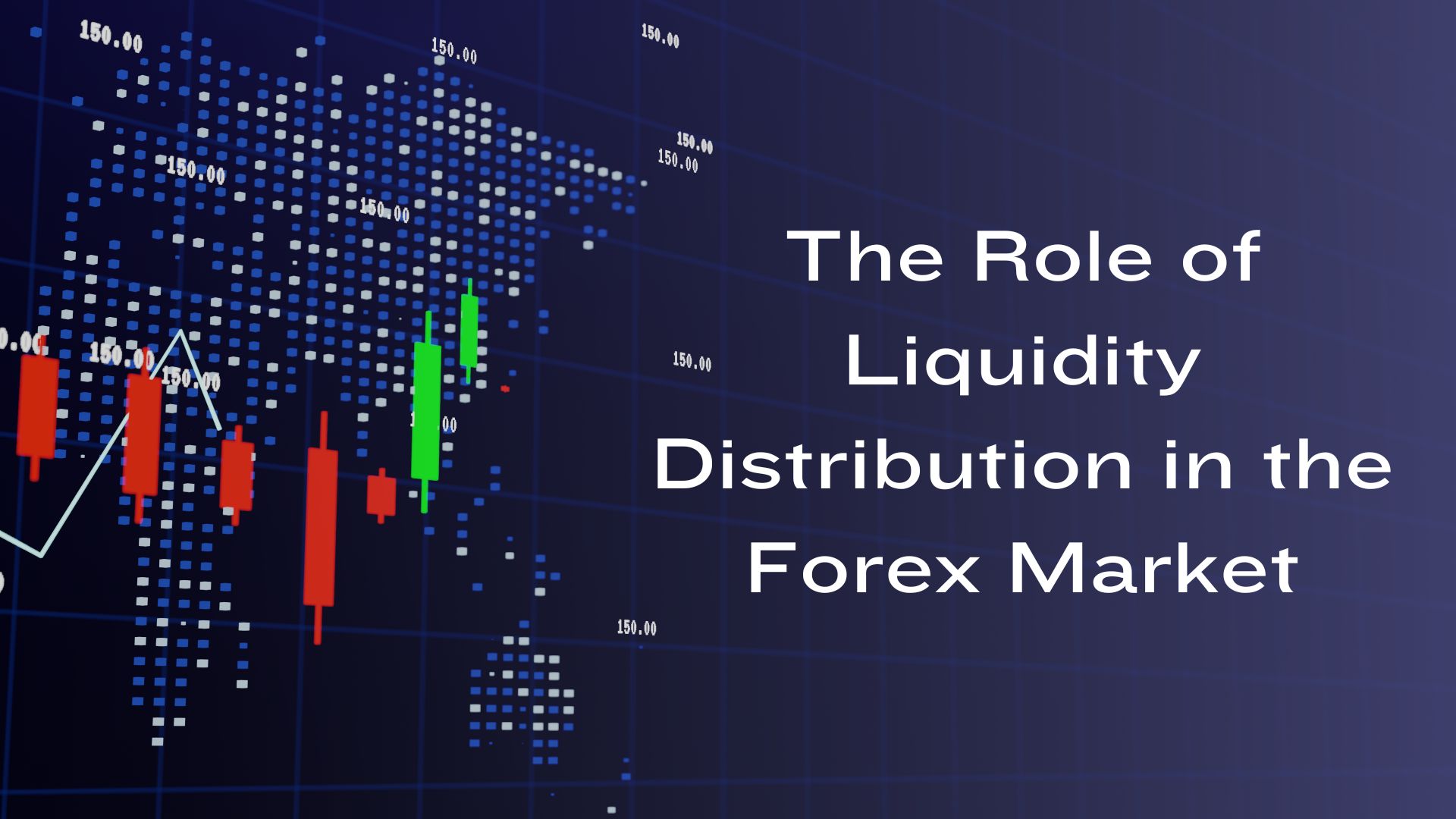 The Role of Liquidity Distribution in the Forex Market - liquidity 24