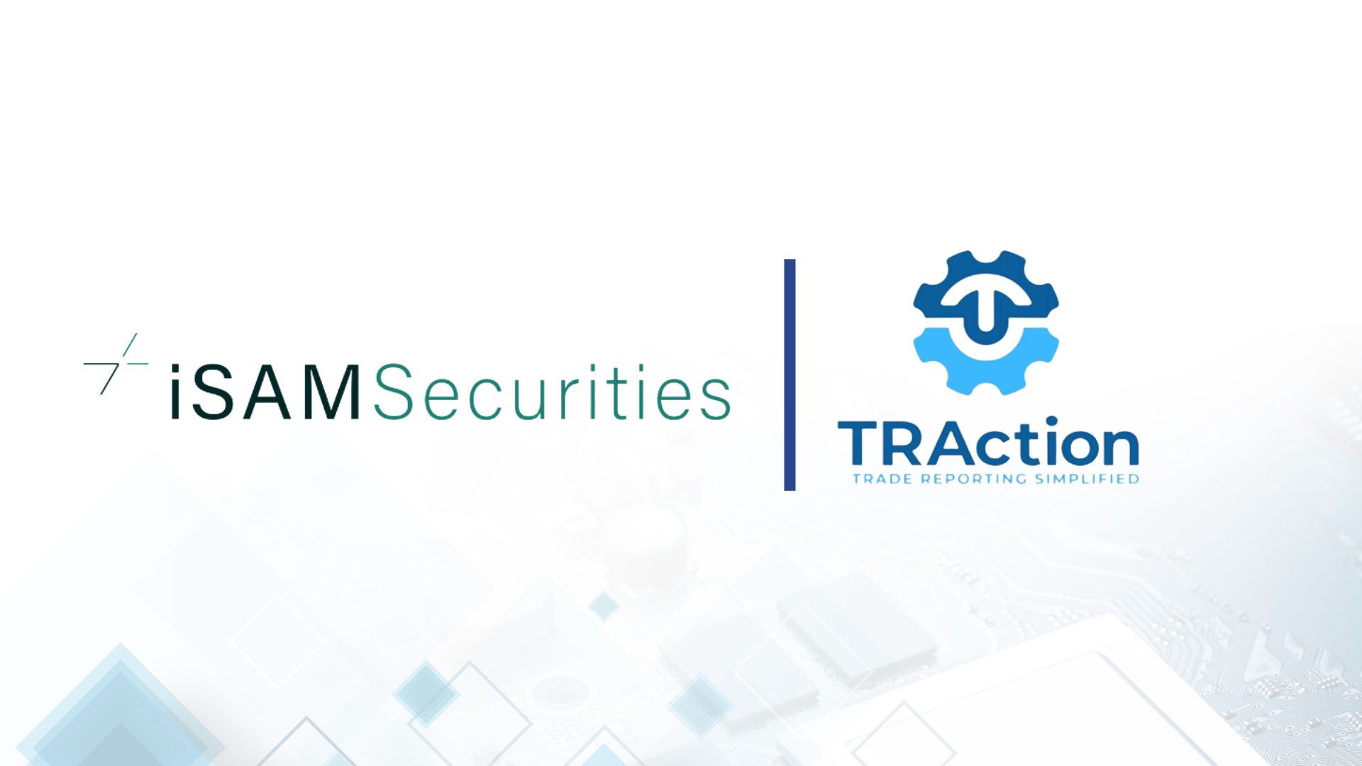 TRAction and iSAM Securities Partner for Enhanced Reporting