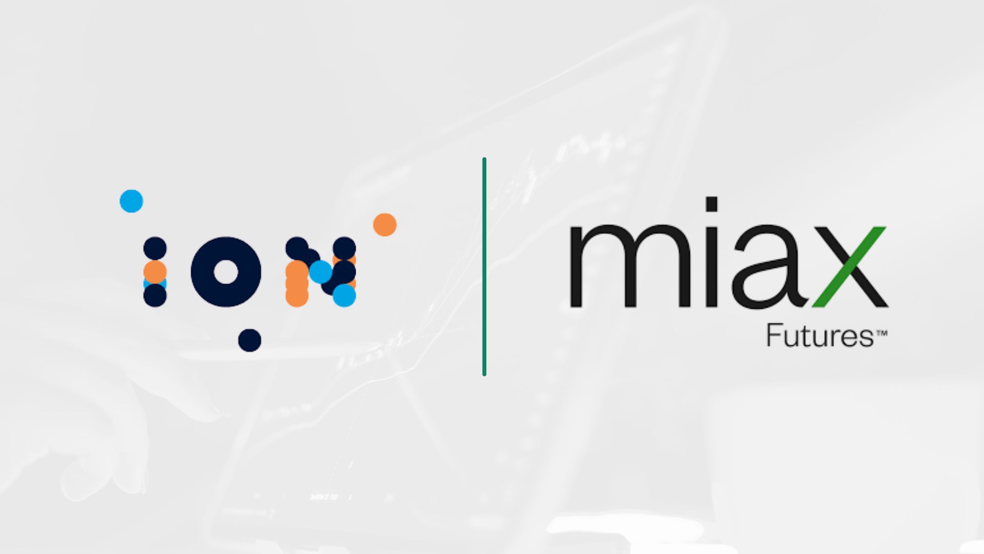 MIAX Futures Onyx to Get Day-One Support from ION 