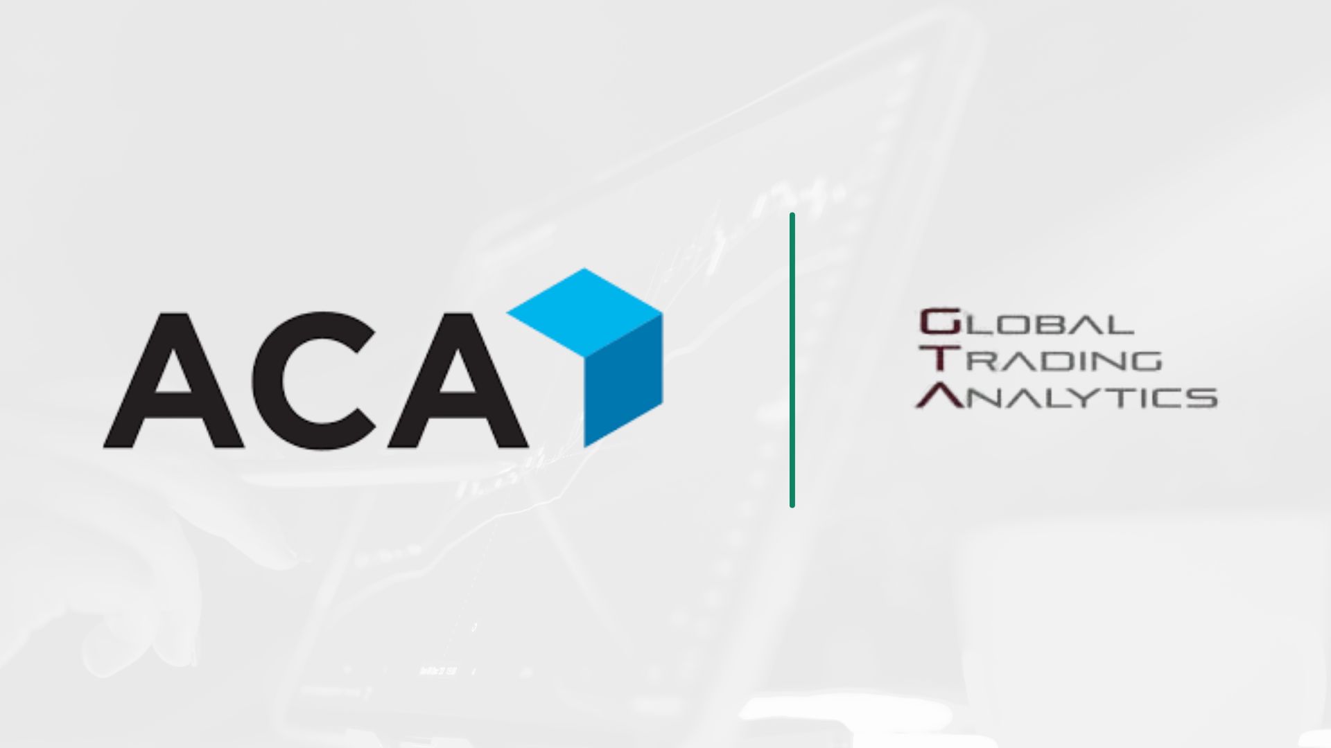 ACA Group Acquires Global Trading Analytics to Improve TCA and Compliance