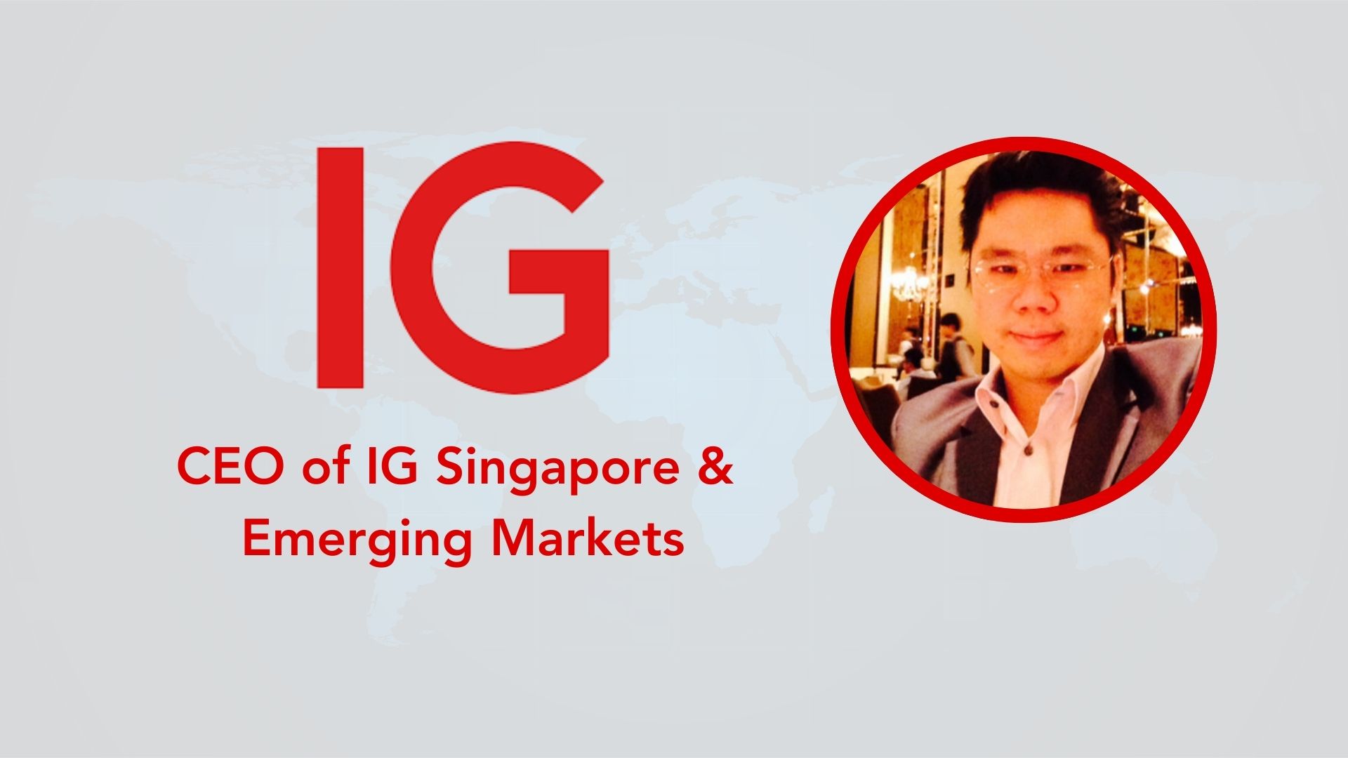 IG Group Appoints Gavin Chia as CEO of IG Singapore & Emerging Markets