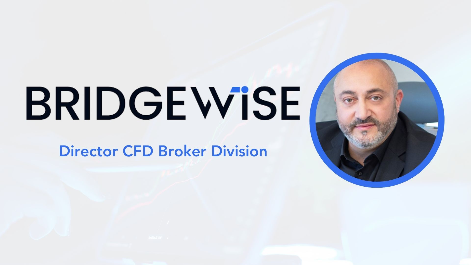 BridgeWise hires Thomas Kareklas as Director CFD Broker Division.