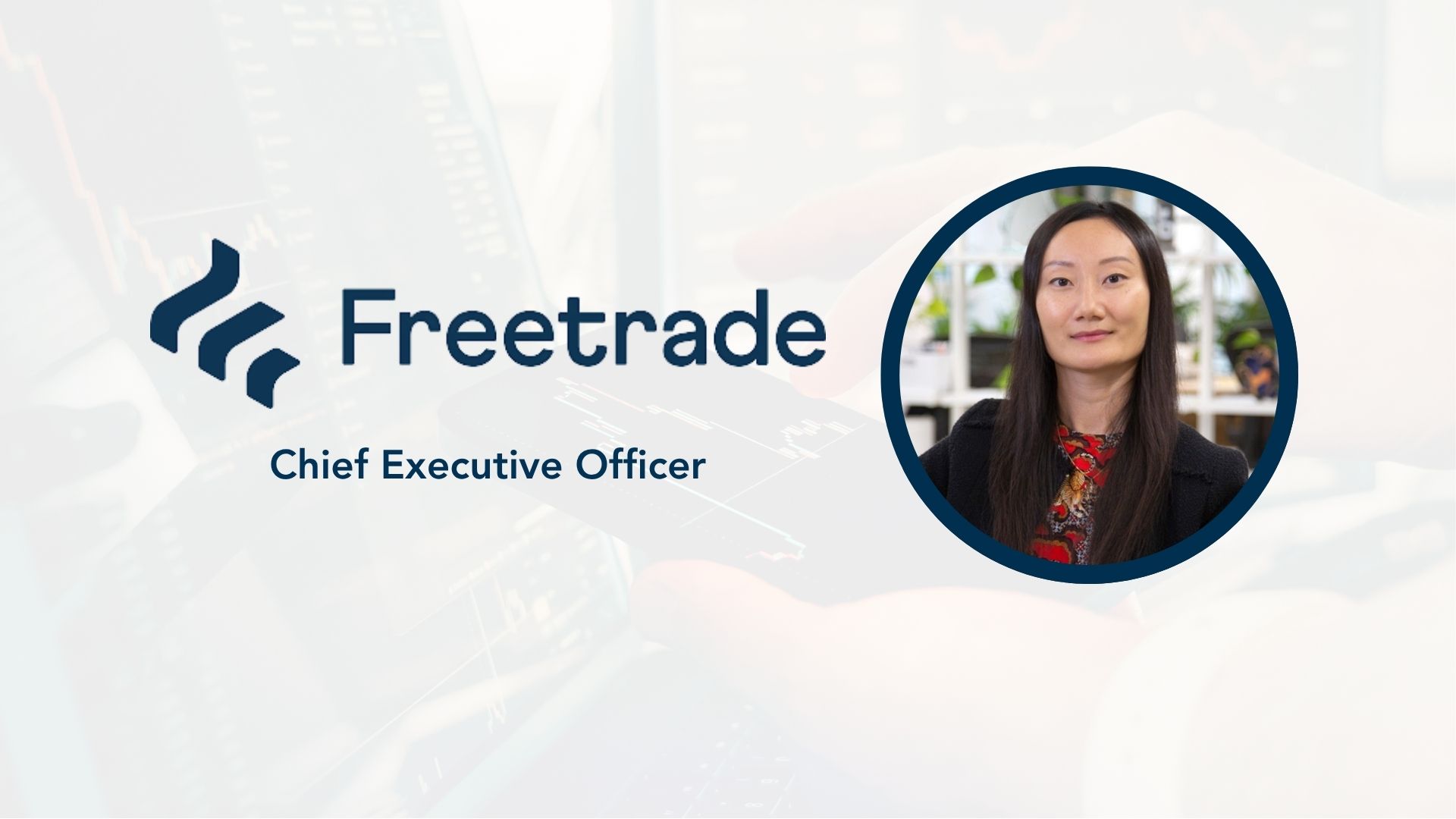 Jenny Zhao Joins Freetrade as New CEO
