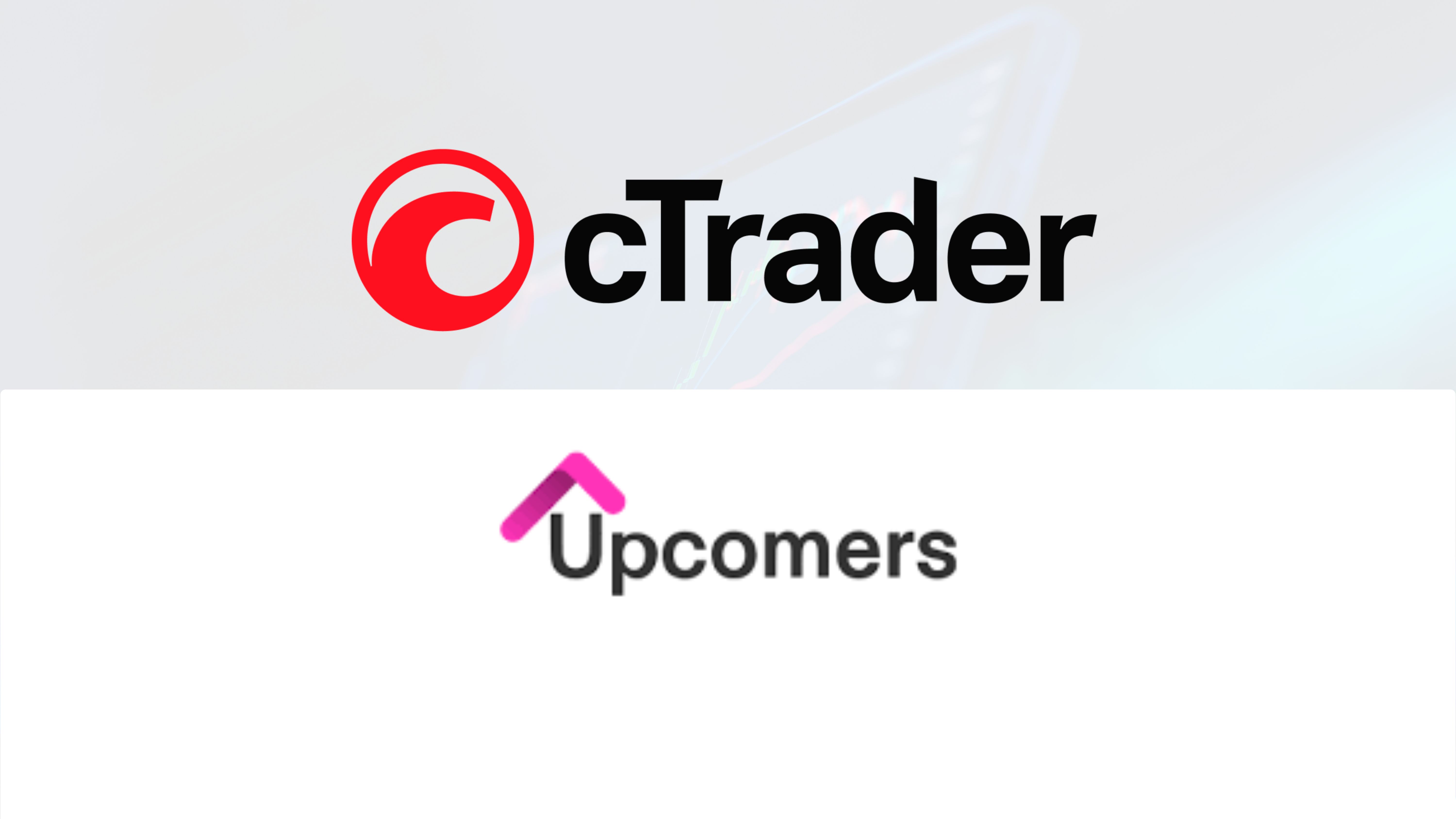 Upcomers Adds cTrader to Platform Lineup to Expand Trader Options